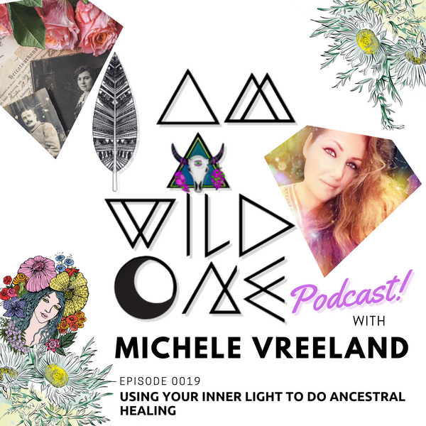 EP0019 Using Your Inner Light To Do Ancestral Healing