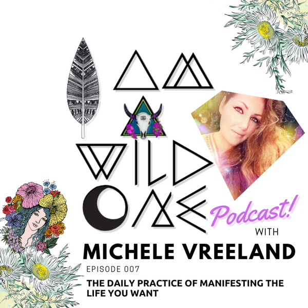 EP007 THE DAILY PRACTICE OF MANIFESTING