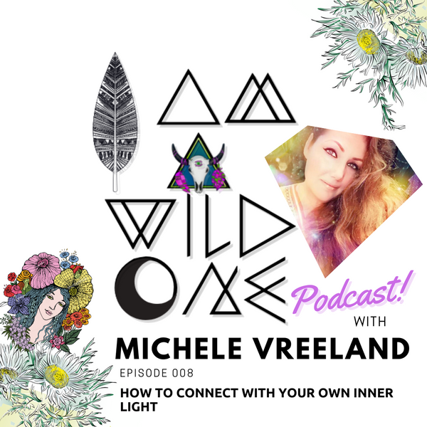 EP008 HOW TO CONNECT WITH YOUR OWN INNER LIGHT